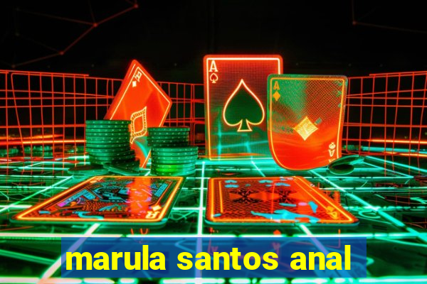 marula santos anal
